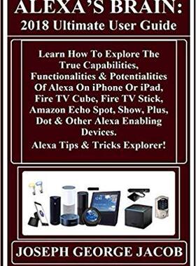 【预售】Alexa?s Brain: 2018 Ultimate User Gu...