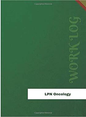【预售】LPN Oncology Work Log: Work Journal,...