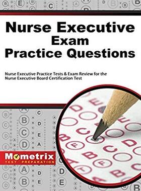 【预售】Nurse Executive Exam Practice Questi...