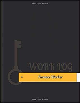 【预售】Furnace Worker Work Log: Work Journa...