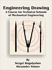 Engineering Drawing: A Course for Technical Schools of Mechanical Engineering 工程制图:机械工程技术学校的一门课程
