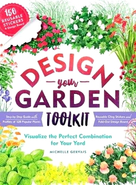 预订 Design-Your-Garden Toolkit: Visualize the Perfect Plant Combinations for Your Yard; Step-By-Step Guide with Profile