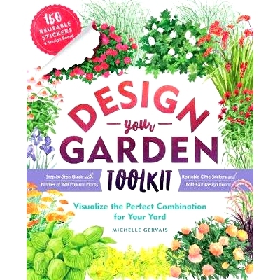 预订 Design-Your-Garden Toolkit: Visualize the Perfect Plant Combinations for Your Yard; Step-By-Step Guide with Profile
