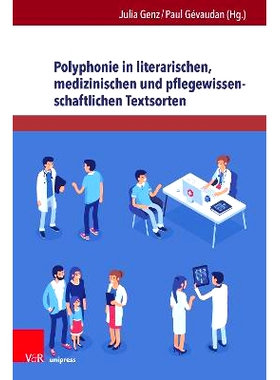 预订 Polyphonie in literarischen, medizinischen und pflegewissenschaftlichen Textsorten 文学、医学和护理学文本中的复调: