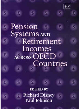 预订 Pension Systems and Retirement Incomes Across Oecd Countries 经合组织国家的养老金制度和退休收入: 9781840645637