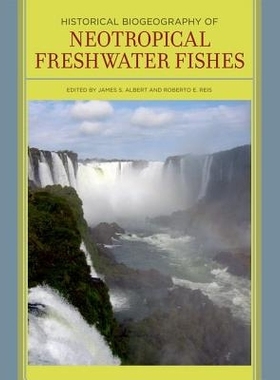 预订 Historical Biogeography of Neotropical Freshwater Fishes 新热带淡水鱼的历史生物地理学: 9780520268685