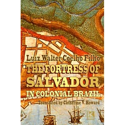 预订 The Fortress of Salvador: in Colonial Brazil: 9788581803241