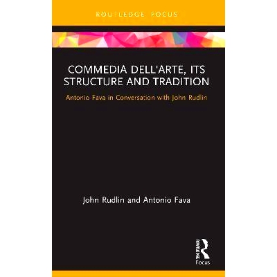 预订 Commedia dell’Arte, its Structure and Tradition: Antonio Fava in Conversation with John Rudlin 艺术喜剧、其结构与