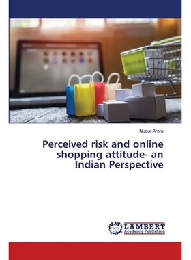 预订 Perceived risk and online shopping attitude- an Indian Perspective: 9786139825769