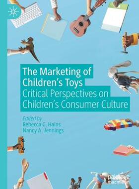 [预订]The Marketing of Children’s Toys 9783030628833