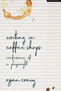 【预订】Writing in Coffee Shops: Confessions of a Playwright