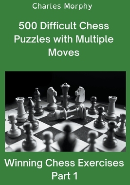 【预订】500 Difficult Chess Puzzles with Multiple Moves, Part 1 9798201500092