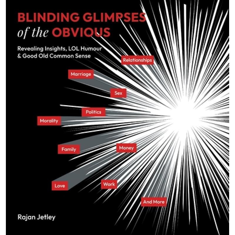 预订 Blinding Glimpses of the Obvious: Revealing Insights, Lol Humour & Good Old Common Sense 9781665730884