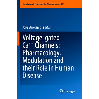 预订 Voltage-gated Ca2+ Channels: Pharmacology, Modulation and their Role in Human Disease 电压门控钙离子通道：药理学、