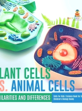 预订 Plant Cells vs. Animal Cells: Similarities and Differences Cells for Kids Science Book for Grade 5 Children’s Biol
