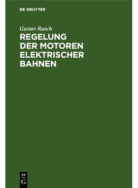 预订 Regelung der Motoren elektrischer Bahnen: 9783486731446