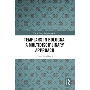 预订 Templars in Bologna: A Multidisciplinary Approach 博洛尼亚的圣殿骑士：多学科方法: 9781032269351
