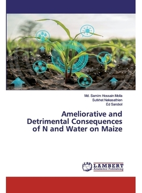 预订 Ameliorative and Detrimental Consequences of N and Water on Maize: 9786200093608