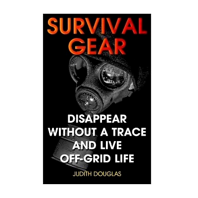 预订 Survival Gear: Disappear Without a Trace And Live Off-Grid Life: 9781986655545