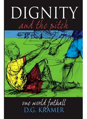 预订 Dignity and the Pitch: One World Futball: 9781484197899