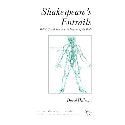 预订 Shakespeare’s Entrails: Belief, Scepticism and the Interior of the Body: 9781349521531
