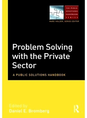 预订 Problem Solving with the Private Sector: A Public Solutions Handbook 联手私企解决问题：公共解决方案手册: 9781138920