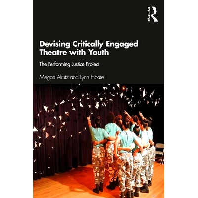 预订 Devising Critically Engaged Theatre with Youth: The Performing Justice Project 设计具有批判精神的青年戏剧：表演正义