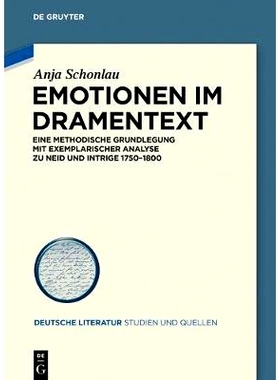 预订 Emotionen im Dramentext: Eine methodische Grundlegung mit exemplarischer Analyse zu Neid und Intrige 1750-1800: 978