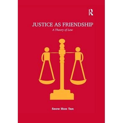 预订 Justice as Friendship: A Theory of Law 作为友谊的正义: 9781138094406