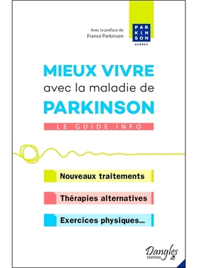 预订 Mieux vivre avec la maladie de Parkinson : le guide info : nouveaux traitements, thérapies alternatives, exercices