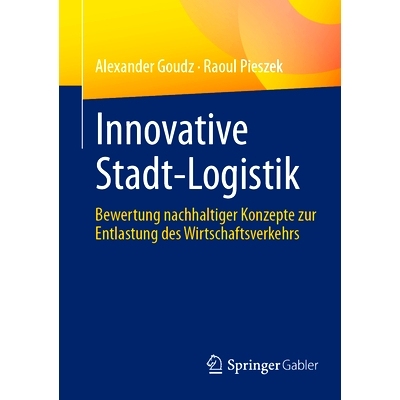 预订 Innovative Stadt-Logistik: Bewertung nachhaltiger Konzepte zur Entlastung des Wirtschaftsverkehrs: 9783658441357