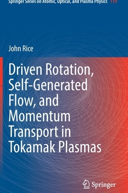 【预订】Driven Rotation, Self-Generated Flow, and Momentum Transport in Tokamak Plasmas 9783030922658