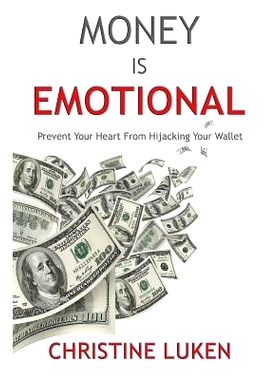 预订 Money Is Emotional: Prevent Your Heart from Hijacking Your Wallet: 9780998591209