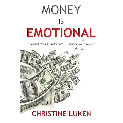 预订 Money Is Emotional: Prevent Your Heart from Hijacking Your Wallet: 9780998591209