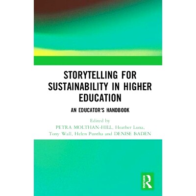 预订 Storytelling for Sustainability in Higher Education: An Educator’s Handbook 高等教育可持续发展的故事叙述：教育者手