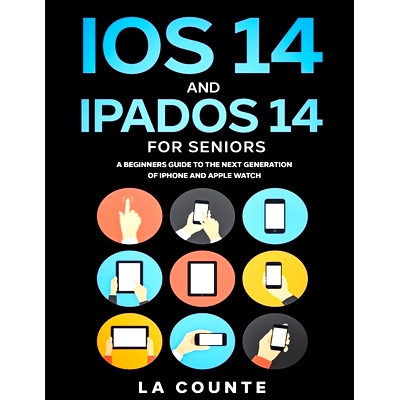 预订 iOS 14 and iPadOS 14 For Seniors: A Beginners Guide To the Next Generation of iPhone and iPad: 9781629175355