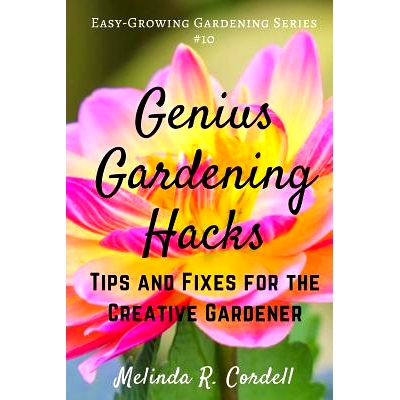 预订 Genius Gardening Hacks: Tips and Fixes for the Creative Gardener: 9781720766032