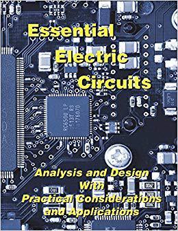 【预售】Essential Electric Circuits: Analysis and Design with Practical Considerations and Applications
