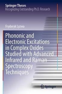 Studied Raman Excitations 预订 Phononic and Oxides 9783031118685 Spect Infrared Electronic Advanced Complex with