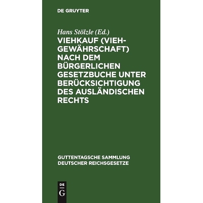 预订 Viehkauf (Viehgewährschaft) nach dem Bürgerlichen Gesetzbuche unter Berücksichtigung des ausländischen Rechts: