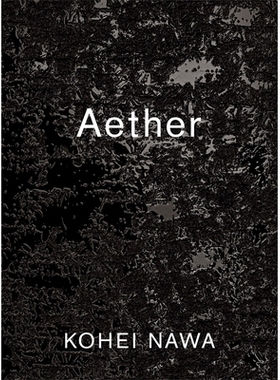 预订 Kohei Nawa: Aether 名和晃平：以太: 9781948701884