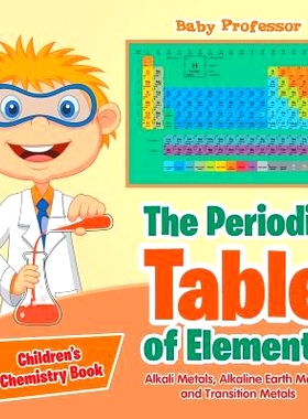 预订 The Periodic Table of Elements - Alkali Metals, Alkaline Earth Metals and Transition Metals Children’s Chemistry B