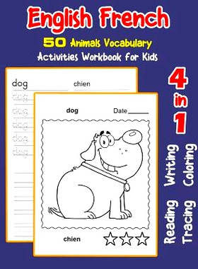 预订 English French 50 Animals Vocabulary Activities Workbook for Kids: 4 in 1 reading writing tracing and coloring work