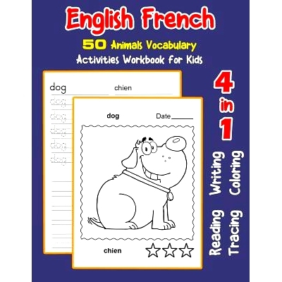 预订 English French 50 Animals Vocabulary Activities Workbook for Kids: 4 in 1 reading writing tracing and coloring work