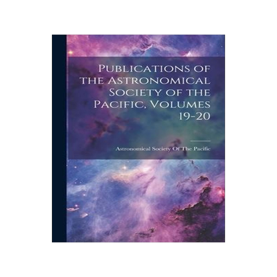 [预订]Publications of the Astronomical Society of the Pacific, Volumes 19-20 9781020380396