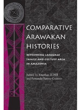 预订 Comparative Arawakan Histories: Rethinking Language Family and Culture Area in Amazonia: 9780252073847