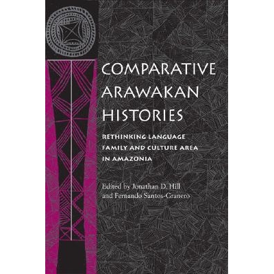 预订 Comparative Arawakan Histories: Rethinking Language Family and Culture Area in Amazonia: 9780252073847