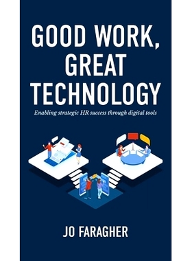 预订 Good Work, Great Technology: Enabling Strategic HR Success Through Digital Tools: 9781915229618