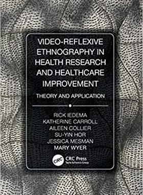 【预售】Video Reflexive Ethnography in Health Research and Healthcare Improvement