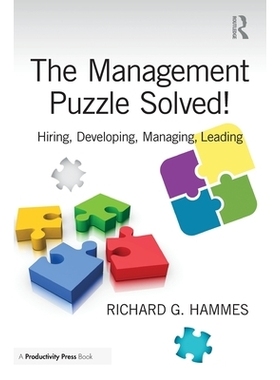 预订 The Management Puzzle Solved!: Hiring, Developing, Managing, Leading 管理难题迎刃而解！：招聘、发展、管理、领导: 97